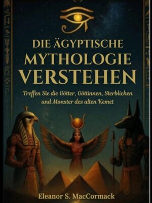 cover image of Die ägyptische Mythologie verstehen